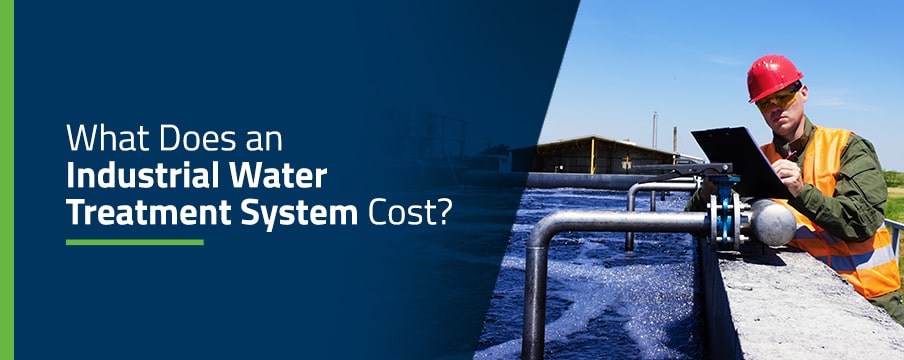 a man looking at a clipboard with the words what does an industrial water treatment system cost