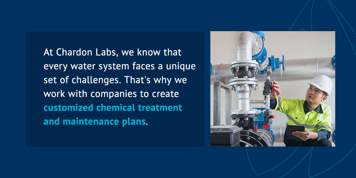 At Chardon Labs, we know that every water system faces a unique set of challenges. That's why we work with companies to create customized chemical treatment and maintenance plans.