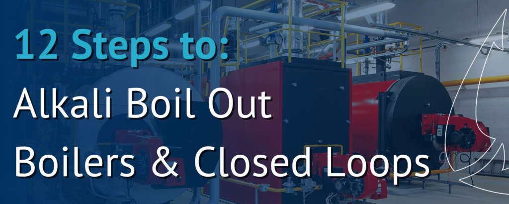 How-to-Alkali-Boil-Out-Boilers-Closed-Loops-1024x410-1