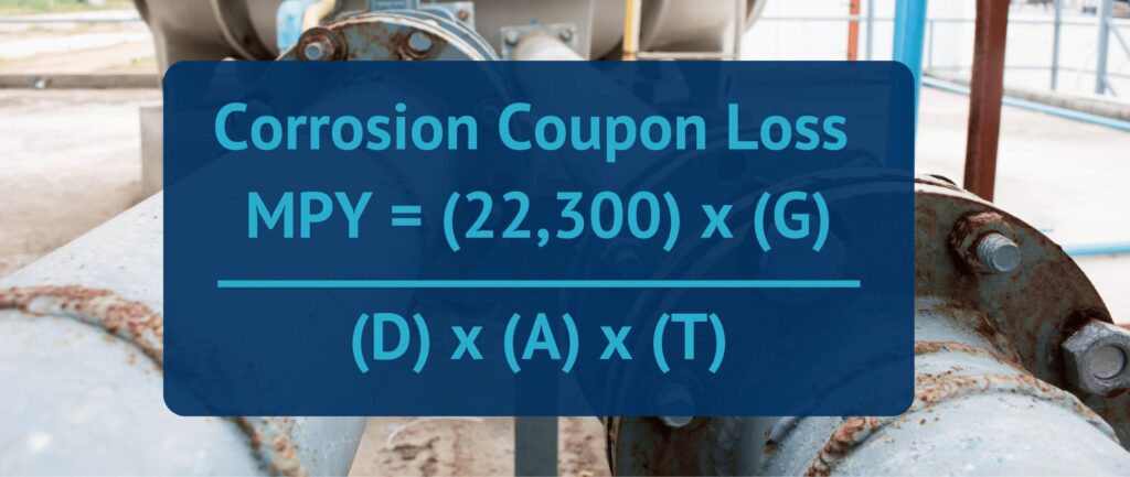 Corrosion Coupon Loss, MPY = (22,300) x (G) / (D) x (A) x (T)