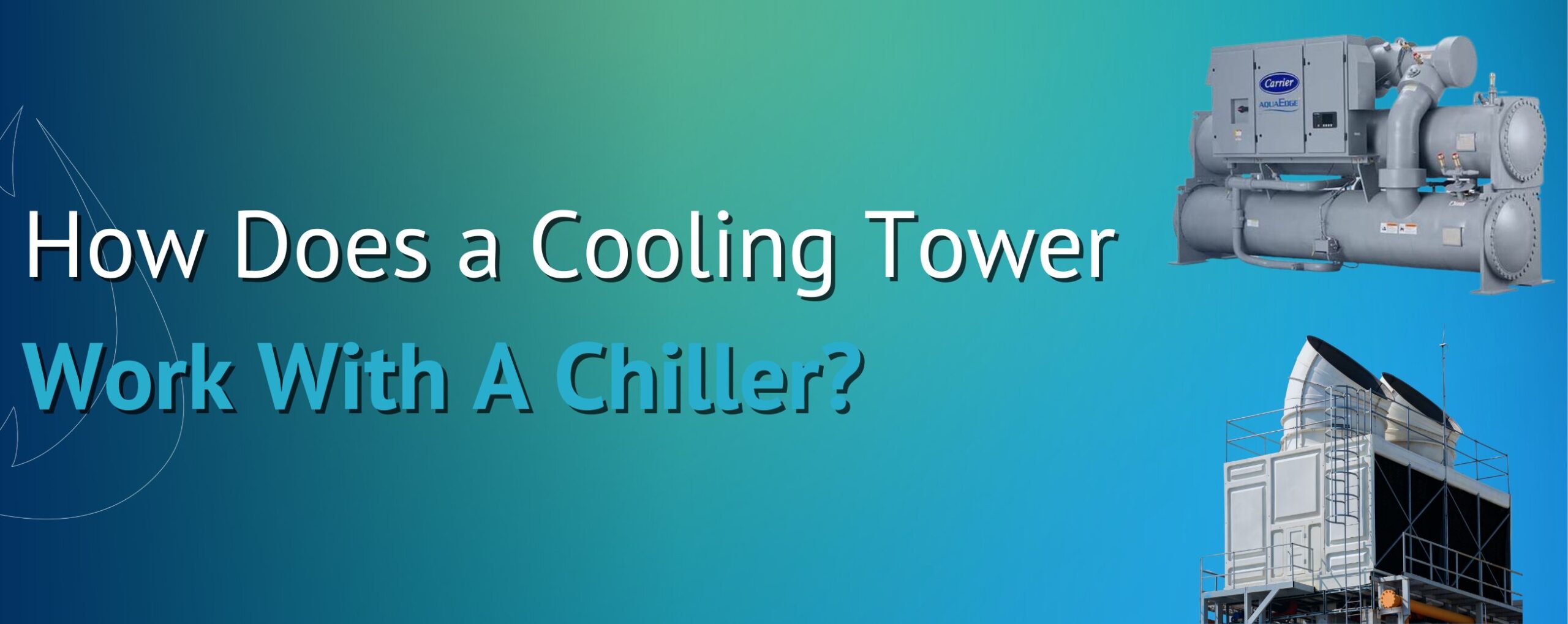 How Does a Cooling Tower Work With a Chiller?