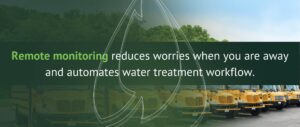 Remote monitoring reduces worries when you are away and automates water treatment workflow.