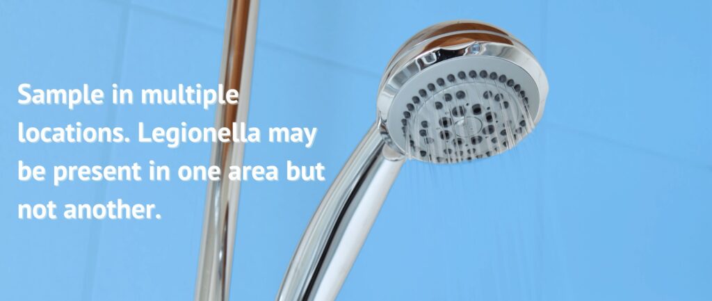 Water locations to test for Legionella.