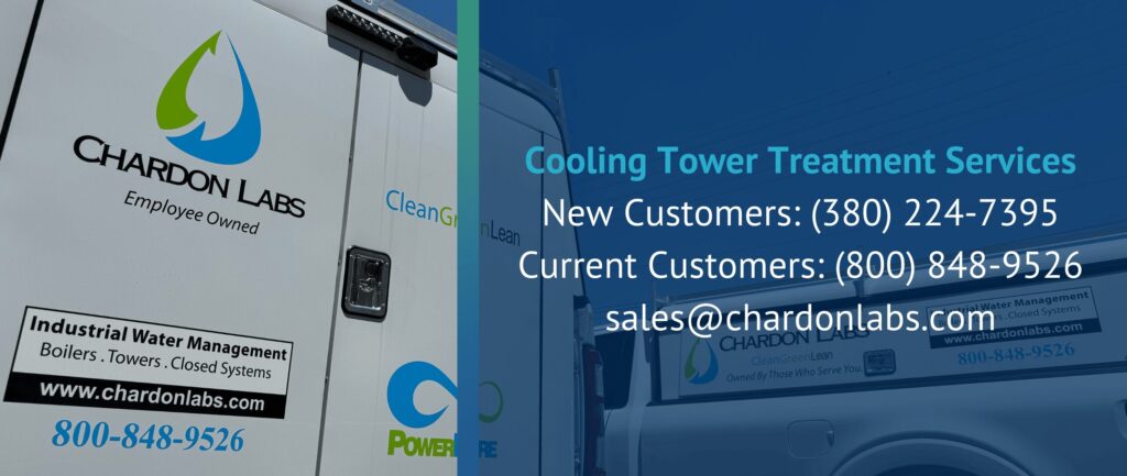 Cooling Tower Treatment Services
New Customers: (380) 224-7395
Current Customers: (800) 848-9526
sales@chardonlabs.com